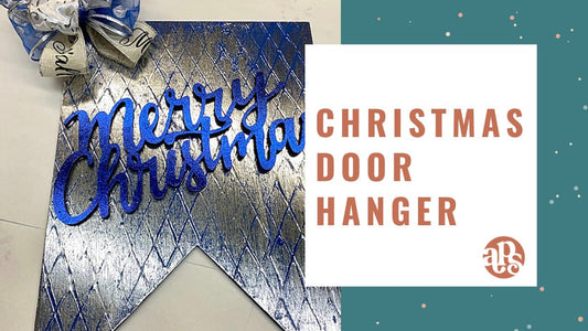 Christmas Door Hanger DIY Tutorial